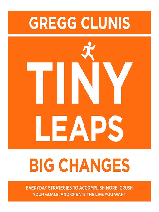 Title details for Tiny Leaps, Big Changes by Gregg Clunis - Available